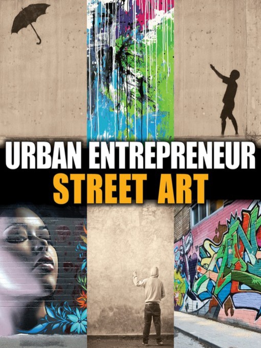 Title details for Urban Entrepreneur: Street Art by Ben Mish - Available